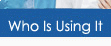Who Is Using It